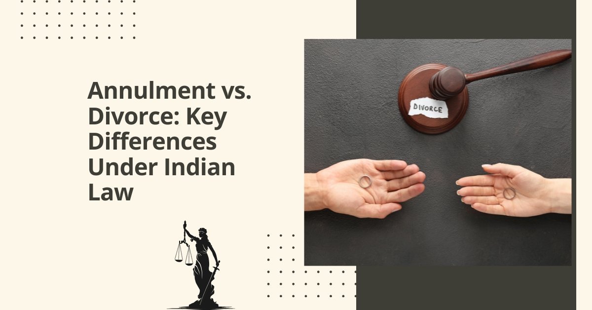 Annulment vs. Divorce_ key differences under indian law