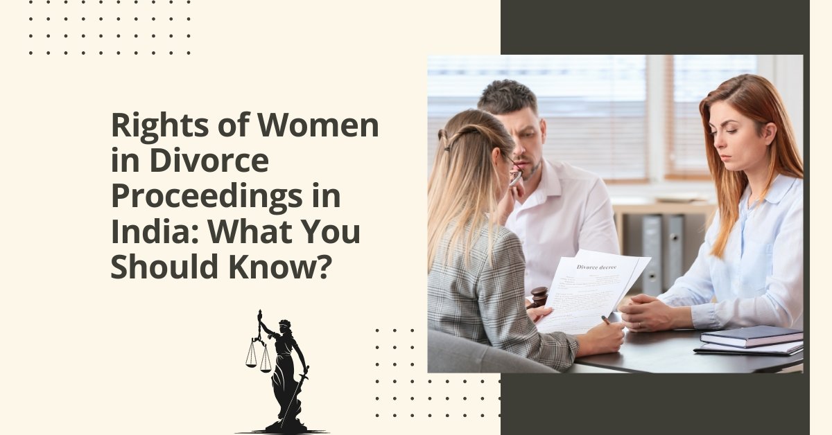 Rights of women in divorce proceedings in india: what you should know?