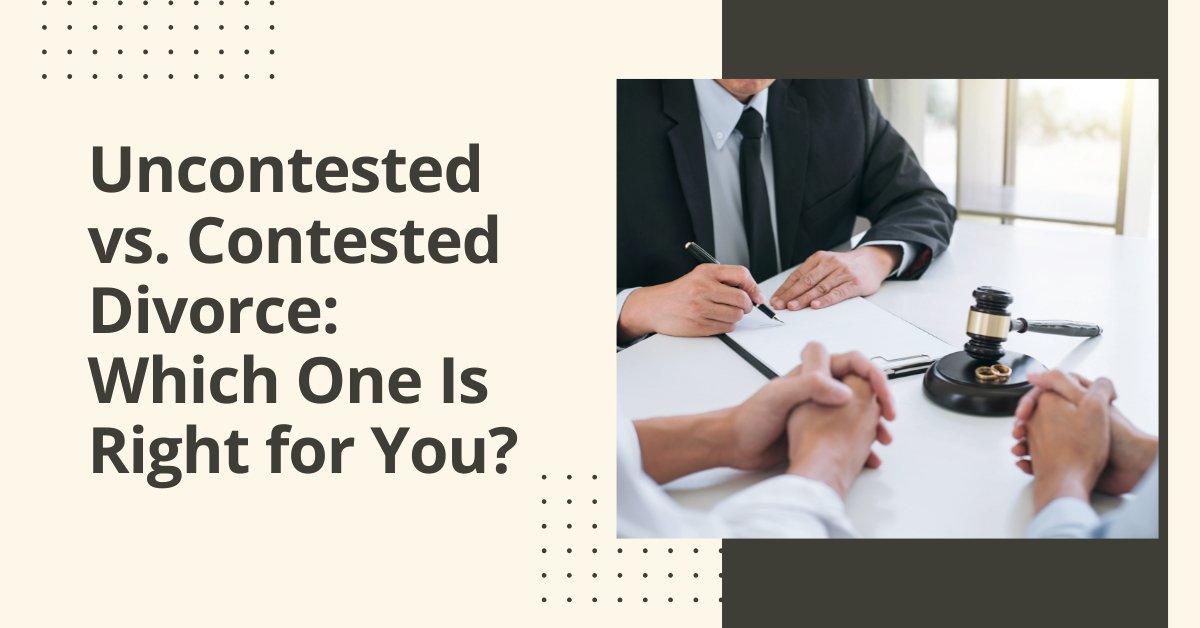 Uncontested vs. Contested divorce_ which one is right for you