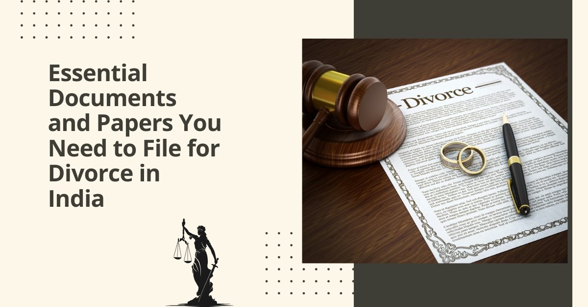 Essential documents and papers you need to file for divorce in india