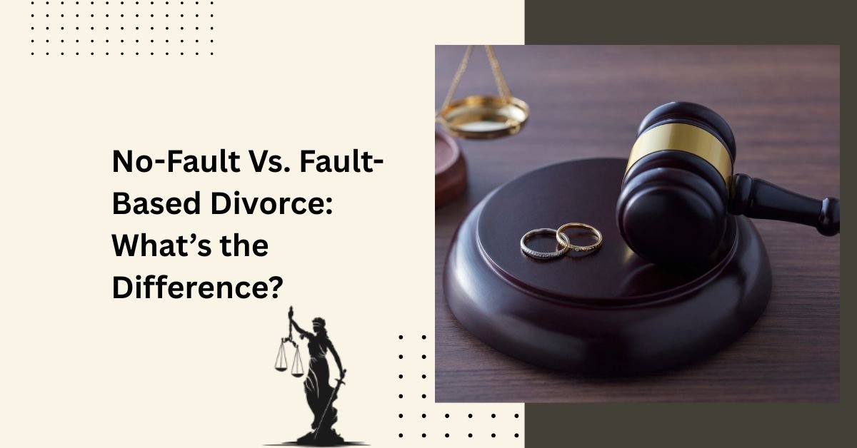 No-fault vs. Fault-based divorce: what’s the difference?