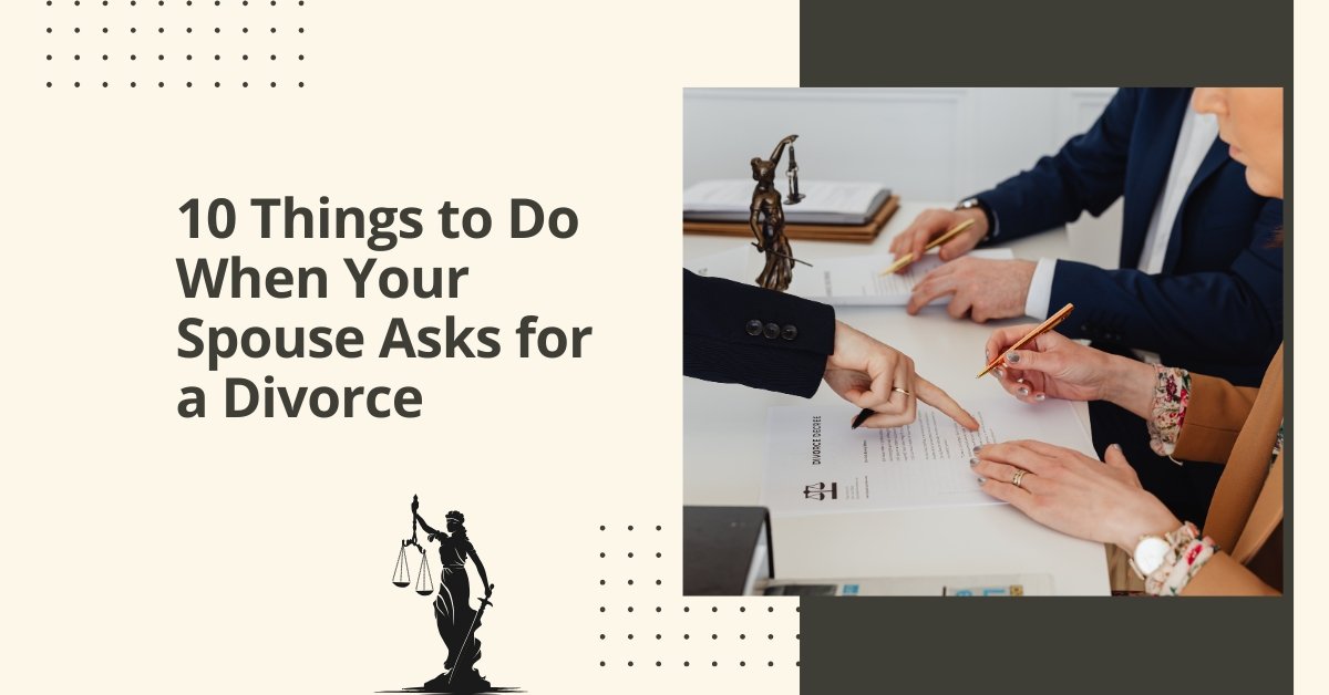 10 things to do when your spouse asks for a divorce