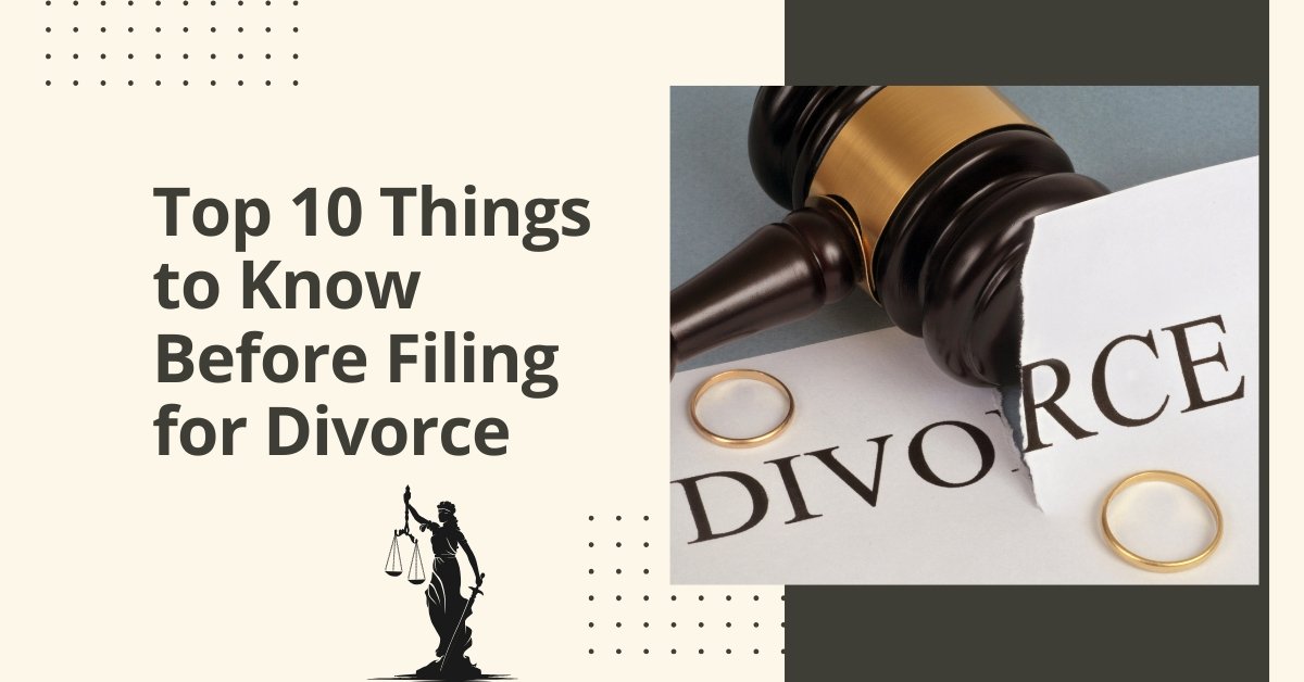 Top 10 things to know before filing for divorce