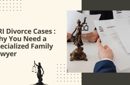 Nri divorce cases why you need a specialized family lawyer