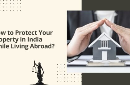 How To Protect Your Property In India While Living Abroad How to protect your property in india while living abroad
