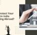 How to Protect Your Property in India While Living Abroad?