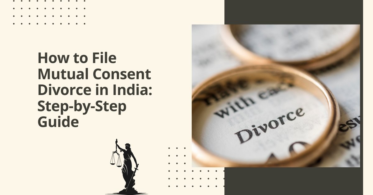 Understanding Joint Custody Vs Sole Custody In Divorce Cases 2 How to file mutual consent divorce in india step-by-step guide