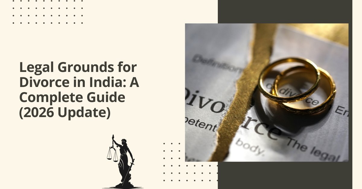 Legal grounds for divorce in india a complete guide (2026 update)