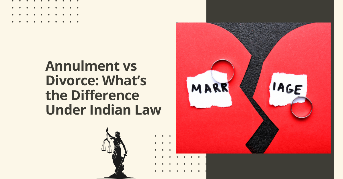 Annulment vs divorce what’s the difference under indian law