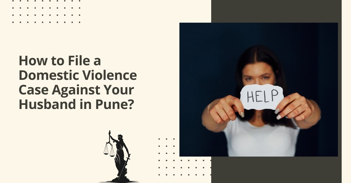 How to file a domestic violence case against your husband in pune