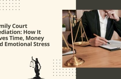 Family court mediation how it saves time, money and emotional stress