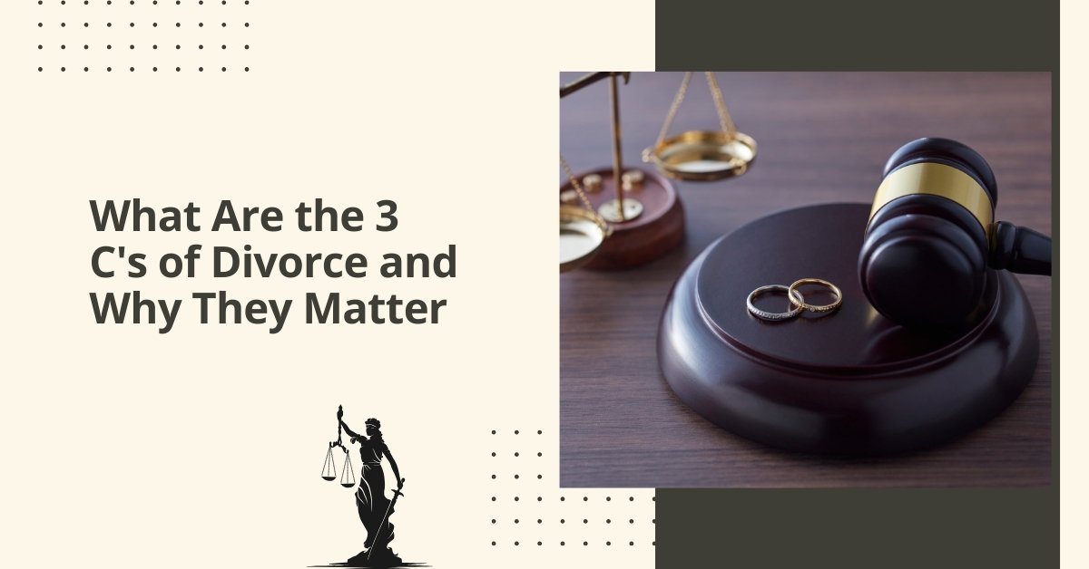 The 3 C’s Of Divorce 1 What are the 3 c's of divorce and why they matter