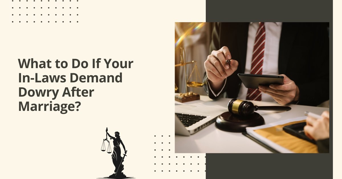 Divorce Financial Planning: How To Protect Your Assets Before Filing 1 What to do if your in-laws demand dowry after marriage
