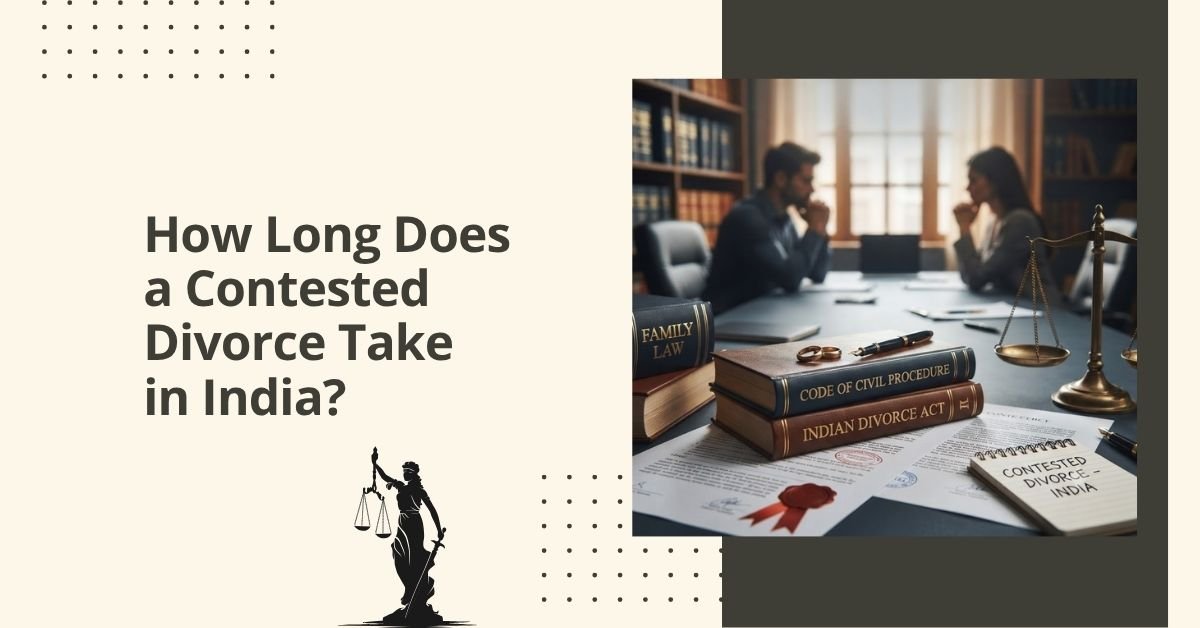How long does a contested divorce take in india