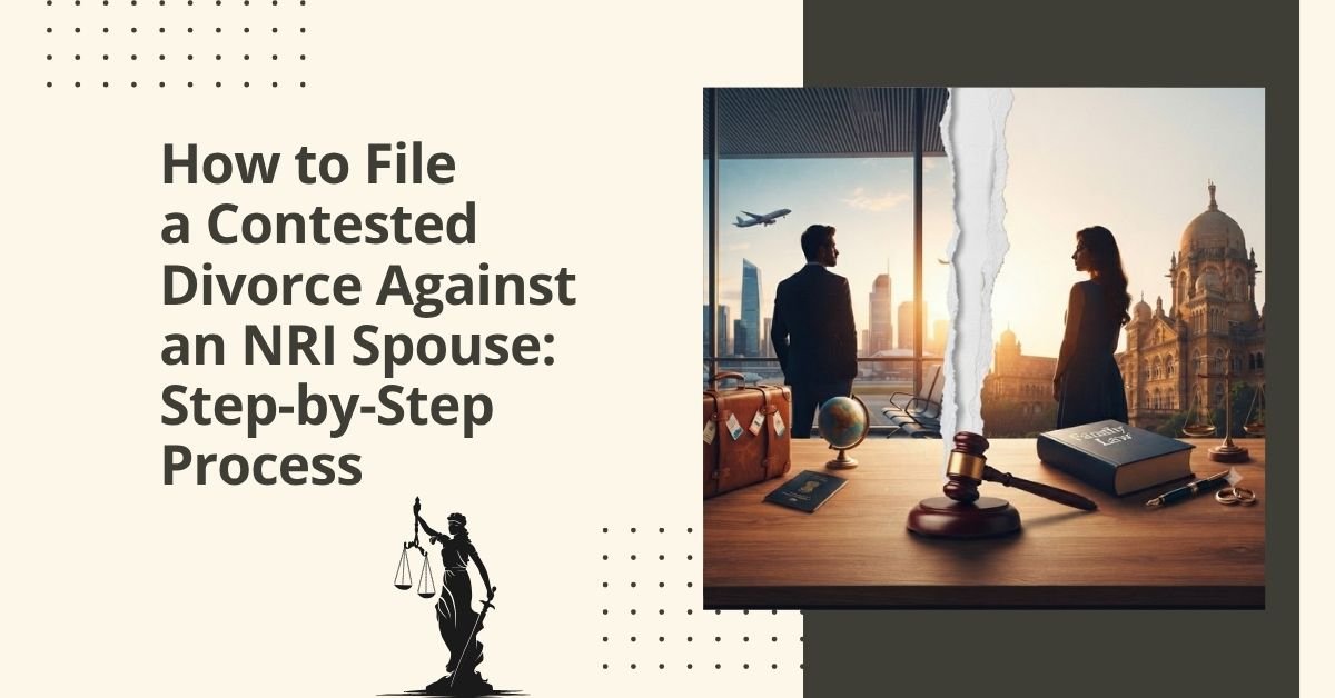 Home 149 How to file a contested divorce against an nri spouse step-by-step process